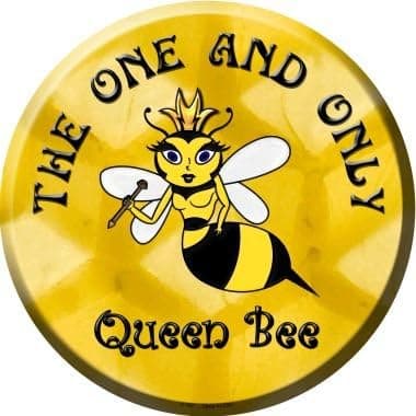 The One and Only Queen Bee Metal Circular Sign C-167
