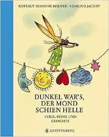 Dunkel war's, der Mond schien helle: Verse, Reime und Gedichte