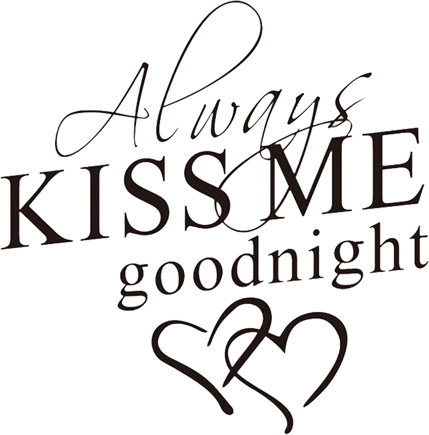 Wall Stickers Always Kiss Me Goodnight Wall Decal Word Wall Art Sticker Home Decor for Bedroom Living-Room 26 X 18.11 in (Black)