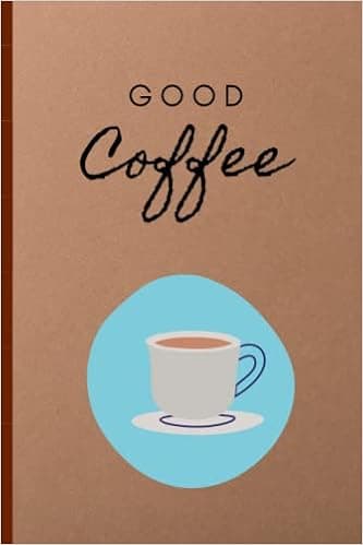 Good Coffee: Coffee Themed Blank Lined Journal