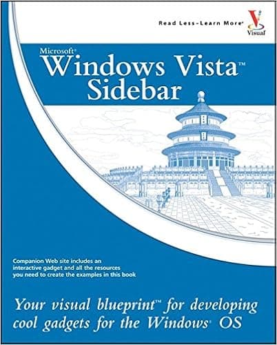 Windows Vista Sidebar: Your visual blueprint for developing cool gadgets for the Windows OS
