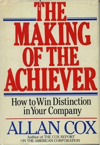 The Making of the Achiever: How to Win Distinction in Your Company