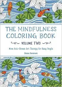 The Mindfulness Coloring Book for Anxiety Relief Adult Coloring Book: Anti-Stress Art Therapy Volume Two