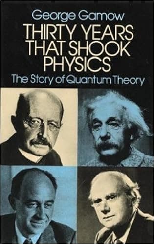 Thirty Years that Shook Physics: The Story of Quantum Theory by Gamow, George (2003) Paperback