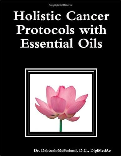 Holistic Cancer Protocols with Essential Oils