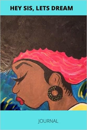 SIS, LETS DREAM: WOMEN DAILY JOURNAL NOTEBOOK
