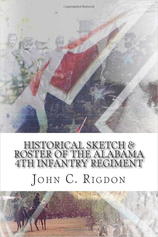 Historical Sketch & Roster of the Alabama 4th Infantry Regiment (Confederate Regimental History)