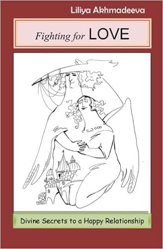 Fighting for Love: Divine Secrets to a Happy Relationship