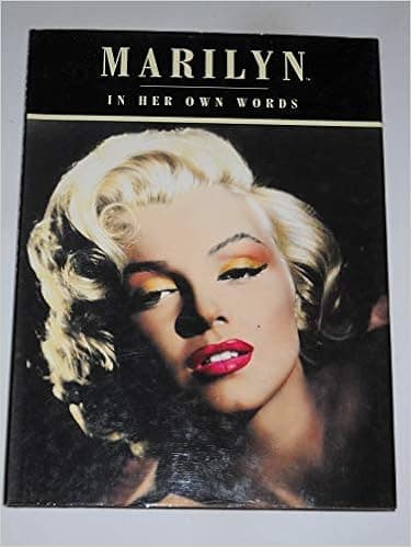 Marilyn Monroe: In Her Own Words