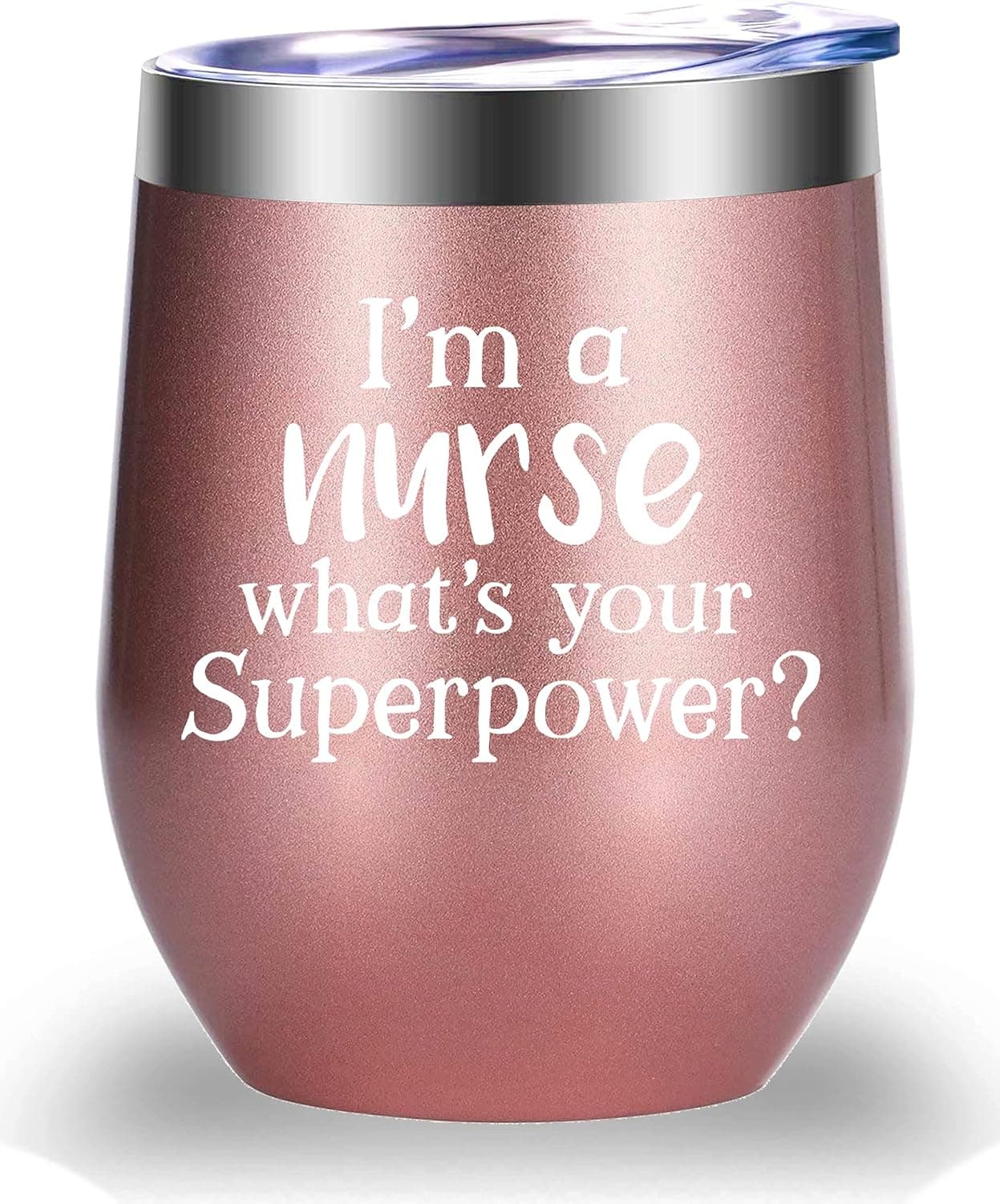 I'm a Nurse What's Your Superpower Funny 12 OZ Wine Tumbler.Nurse Gifts for Friend Daughter Men Women.Funny Nurses,Nurse Appreciation,Nursing School Graduation Gifts Cup.(Rose Gold)