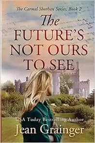 The Future's Not Ours To See (The Carmel Sheehan Story)