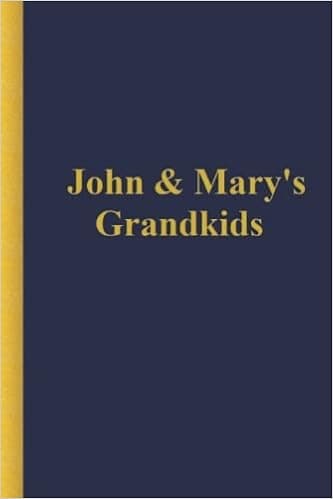 John & Mary's Grandkids: A Collection of Stories and Memories of John & Mary’s Grandkids