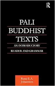 Pali Buddhist Texts: An Introductory Reader and Grammar (Curzon Critical Studies in Buddhism)