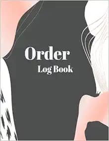 Order Log Book: Daily Order Log Book | Customer Order Tracker Log Book for Online Businesses and Retail Store, Order Form for Small Business or ... Edition (100 pages, size large 8.5x11 in.)