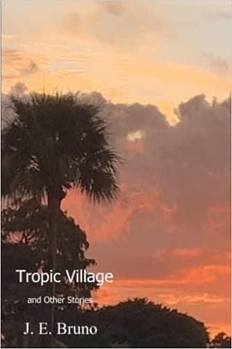 Tropic Village and Other Stories