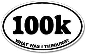 Graphics and More 100k What was I Thinking - Window Bumper Stickers