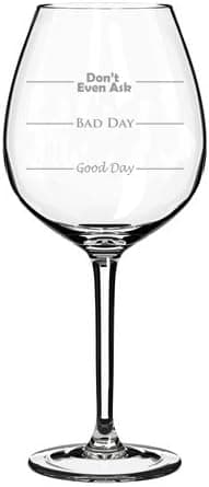 20 oz Jumbo Wine Glass Funny Good Day Bad Day Don't Even Ask