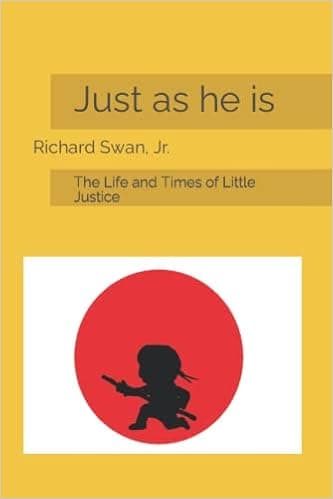 Just as he is: The Life and Times of Little Justice