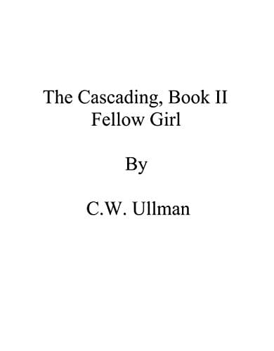 The Cascading, Book II: Fellow Girl