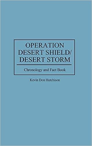 Operation Desert Shield/Desert Storm: Chronology and Fact Book (Anthropology; 9)