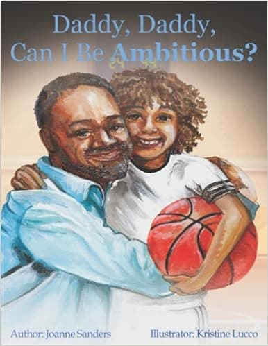 Daddy, Daddy, Can I Be Ambitious?