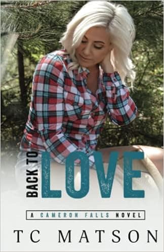 Back to Love (Cameron Falls: A Small Town Romance)