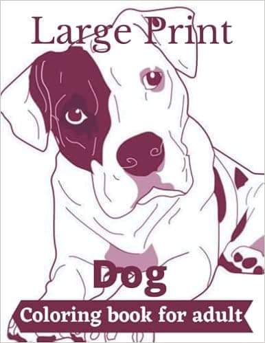 Large print dog coloring book for adult: 50 Detailed Designs for Adults.