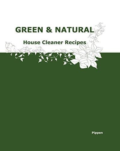 Green & Natural House Cleaner Recipes