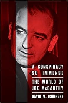 A Conspiracy So Immense: The World of Joe McCarthy