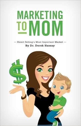 Marketing to Mom: Direct Selling's Most Important Market