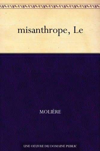 misanthrope, Le (French Edition)