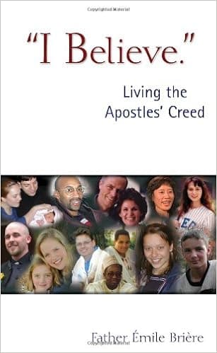 I Believe: Living the Apostles' Creed