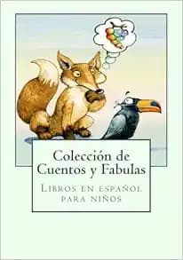 Libros en español para niños: Colección de Cuentos y Fabulas (Spanish Edition)