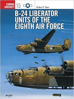 B-24 Liberator Units of the Eighth Air Force (Osprey Combat Aircraft 15)