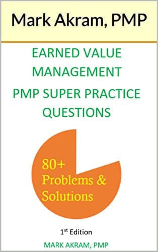 80+ PMP & CAPM Earned Value Management Super Practice Questions: From ZERO to SUPER HERO in EVM
