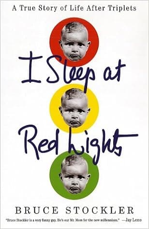 I Sleep at Red Lights: A True Story of Life After Triplets