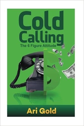 Cold Calling: The 6 Figure Attitude