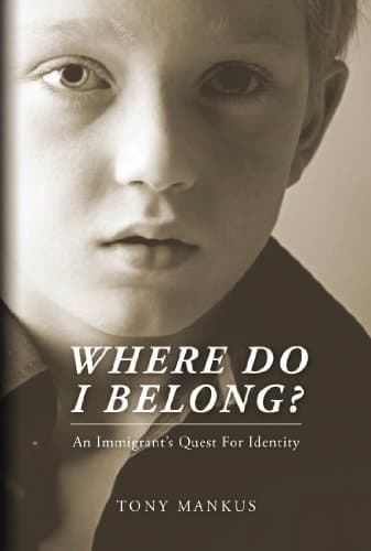 Where Do I Belong?: An Immigrant's Quest For Identity