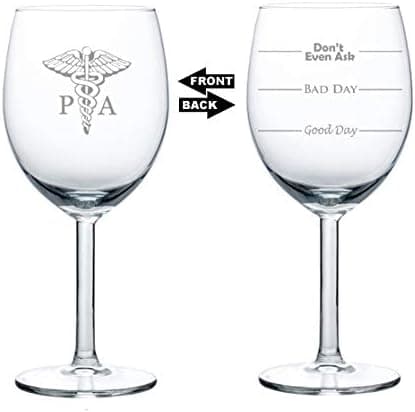 10 oz Wine Glass Funny Two Sided Good Day Bad Day Don't Even Ask PA Physician Assistant