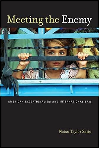 Meeting the Enemy: American Exceptionalism and International Law (Critical America, 65)