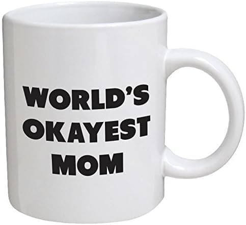 Funny Mug - World's Okayest Mom - 11 OZ Coffee Mugs - Funny Inspirational and sarcasm - By A Mug To Keep TM