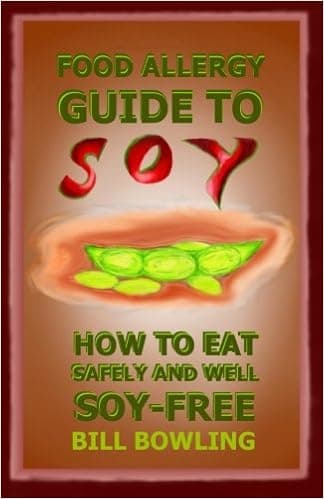 Food Allergy Guide to Soy: How to Eat Safely and Well Soy Free