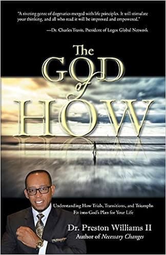 The God of How: Understanding How Trials, Transitions, and Triumphs Fit into God's Plan for Your Life