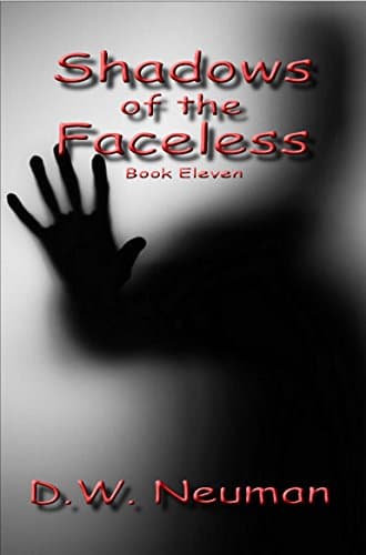 Shadows of the Faceless (D.W. Neuman's Shadow series Book 11)