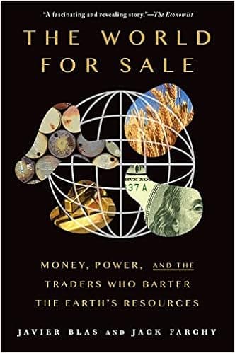 The World for Sale: Money, Power, and the Traders Who Barter the Earth's Resources