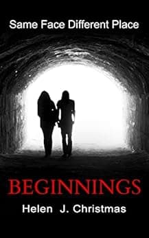 Beginnings: A Dark Romantic Thriller (Same Face Different Place Book 1)