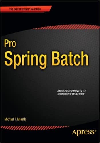 Pro Spring Batch (Expert's Voice in Spring)