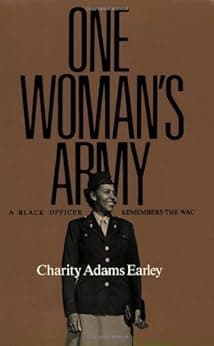 One Woman's Army: A Black Officer Remembers the WAC (Texas A & M University Military History Series, #12)