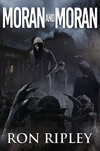 Moran and Moran: Supernatural Horror with Scary Ghosts & Haunted Houses (Death Hunter Series Book 2)