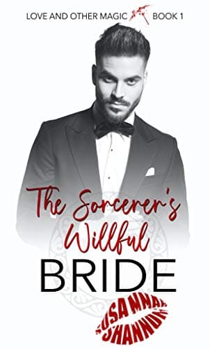 The Sorcerer's Willful Bride (Love and Other Magic Book 1)